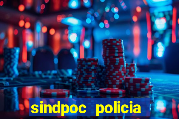 sindpoc policia civil bahia